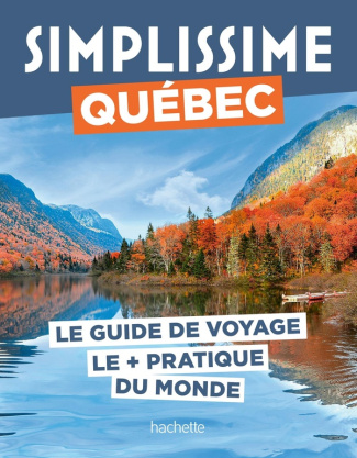 Québec. Le guide de voyage le   pratique du monde