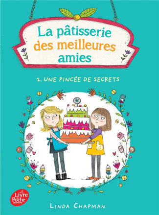 La pâtisserie des meilleures amies Tome 2 : Une pincée de secrets