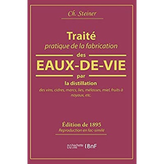 Traité pratique de la fabrication des eaux-de-vie par la distillation des vins, cidres, marcs, lies,