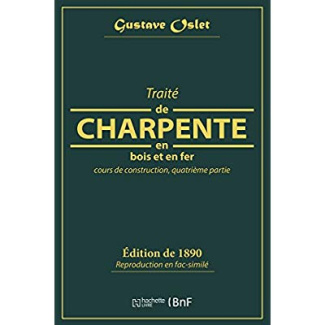 Traité de charpente en bois. Cours de construction, quatrième partie