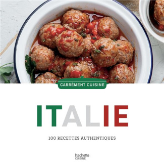 Italie. 100 recettes authentiques