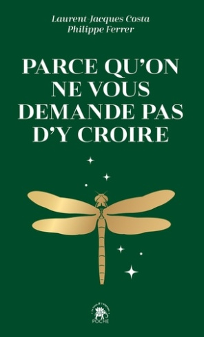 Parce qu'on ne vous demande pas d'y croire