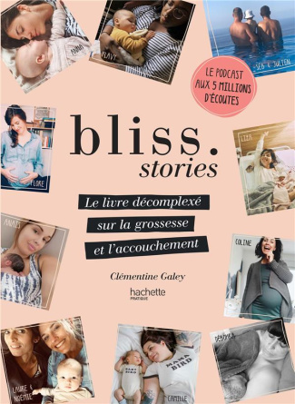 Bliss Stories. Le livre décomplexé sur la grossesse et l'accouchement