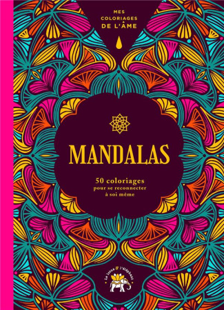 Mandalas. 100 coloriages pour se reconnecter à soi-même