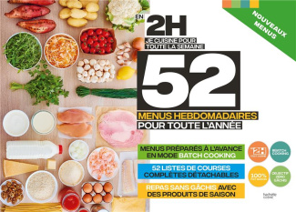 En 2H je cuisine pour toute la semaine. 52 menus hebdomadaires pour toute l'année