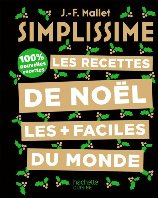 Les recettes de Noël les   faciles du monde. 100% nouvelles recettes