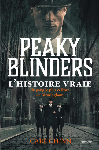 Peaky Blinders. L'histoire vraie