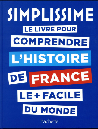 Le livre pour comprendre l'histoire de France le plus facile du monde