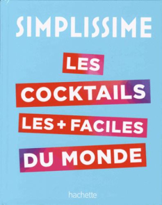 Les cocktails les plus faciles du monde