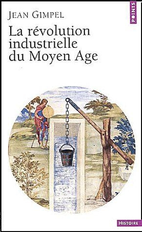 La révolution industrielle du Moyen Age