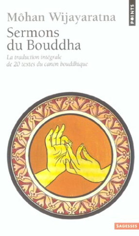 Sermons du Bouddha. La traduction intégrale de 20 textes du Canon bouddhique