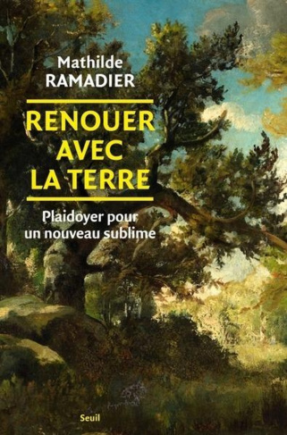 Renouer avec la Terre. Plaidoyer pour un nouveau sublime