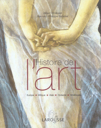 Histoire de l'art. Europe, Afrique, Asie, Océanie, Amériques