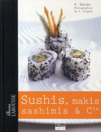 Sushis, makis et sashimis et Cie