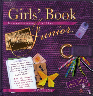 Girl's Book Junior. Tout ce qu'elles adorent de 6 à 9 ans ! 100% filles