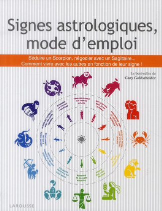 Signes astrologiques, mode d'emploi. Avoir un patron bélier, séduire un poisson, manager un sagittai