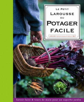 Le Petit Larousse du Potager Facile