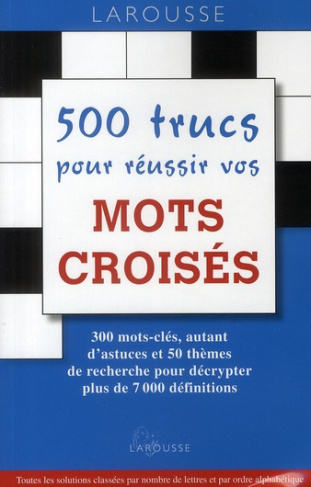 500 trucs pour réussir vos mots croisés