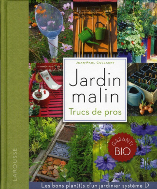 Jardin malin, trucs de pro. Les bon plan(t)s d'un jardinier système D