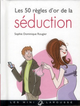 Les 50 règles d'or de la séduction