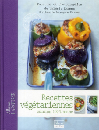 Recettes végétariennes. Cuisine 100% saine
