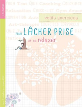 Petits exercices de lâcher-prise. Détachement, confiance, sérénité