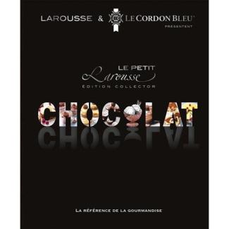 Le petit Larousse du chocolat. Edition collector