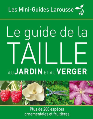 Le guide de la taille au jardin et au verger