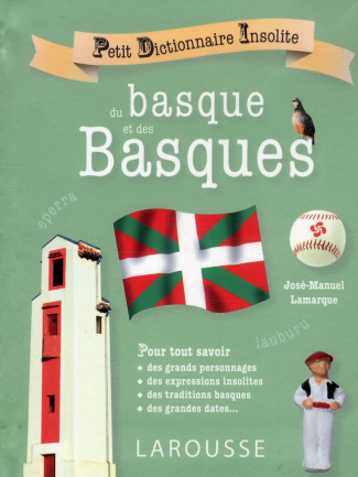 Petit dictionnaire insolite du Basque et des Basques