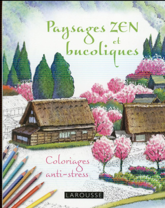 Paysages zen et bucoliques. Coloriages anti-stress