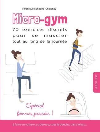 Micro-gym. 70 exercices discrets pour se muscler tout au long de la journée