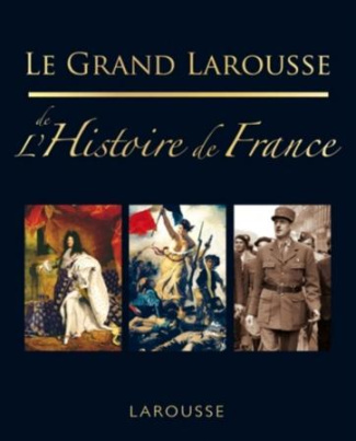 Le grand Larousse de l'Histoire de France