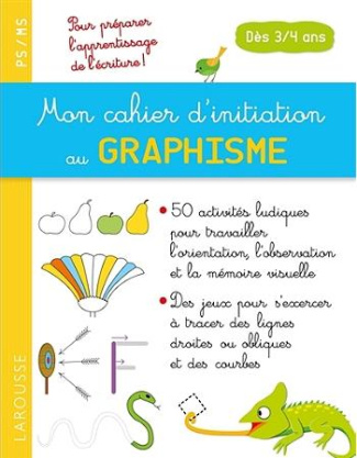 Mon cahier d'initiation au graphisme. Pour préparer l'apprentissage de l'écriture !