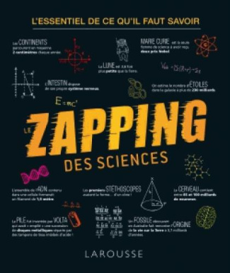 Le zapping des sciences. L'essentiel de ce qu'il faut savoir