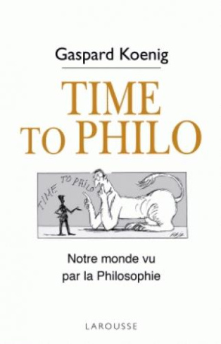 Time to philo. L'actualité vue par les philosophes