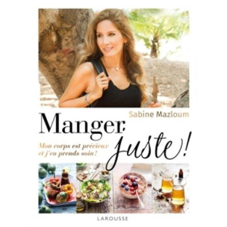 Manger juste ! Mon corps est précieux et j'en prends soin !