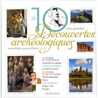 Les 10 plus belles découvertes archéologiques racontées aux enfants