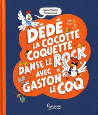 Dédé la cocotte coquette danse le rock avec Gaston le coq