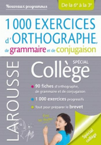 1000 exercices d'orthographe, de grammaire et de conjugaison. Spécial collège