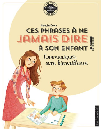 Les phrases à ne plus dire à son enfant ! Communiquer avec bienveillance