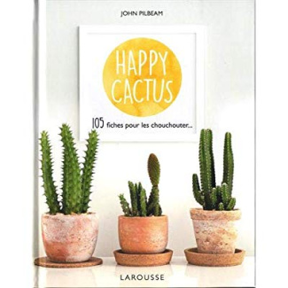 Happy cactus. 120 fiches pour les chouchouter