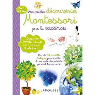 Mes petites découvertes Montessori pour les vacances. De 3 à 6 ans