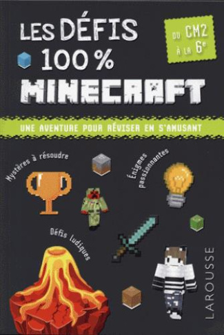 Les défis 100 % Minecraft. Du CM2 à la 6e, 10-11 ans