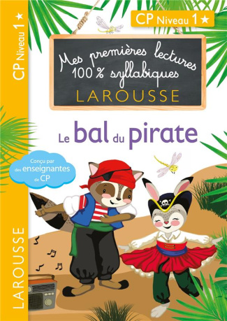 Mes premières lectures 100% syllabiques : Le bal du pirate. CP niveau 1