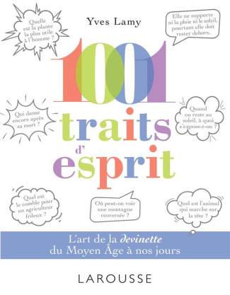 1001 traits d'esprit. L'art de la devinette du Moyen Age à nos jours