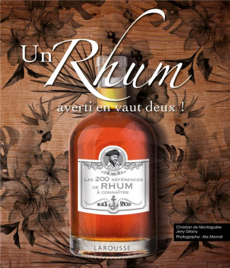 Un rhum averti en vaut deux ! Les 200 références de rhum à connaître