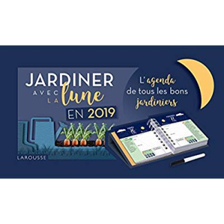 Jardiner avec la lune jour après jour. L'agenda de tous les bons jardiniers, Edition 2019