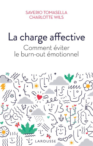 La charge affective. Comment éviter le burn-out émotionnel ?