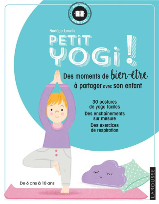 Petit yogi ! Des moments de bien-être à partager avec son enfant