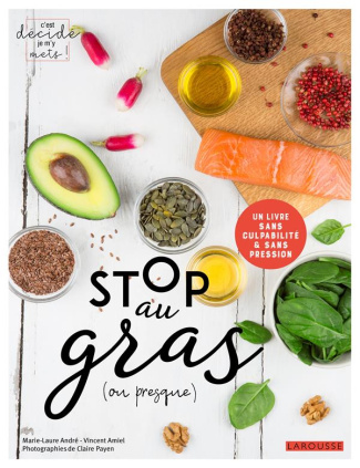 Stop au gras (ou presque). Un livre sans culpabilité & sans pression